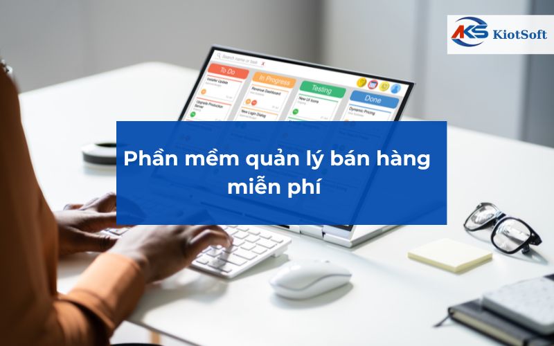 Phần mềm quản lý bán hàng miễn phí 