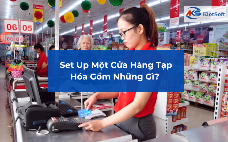 set up cửa hàng tạp hóa