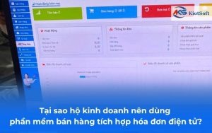 Tại sao hộ kinh doanh cần dùng phần mềm bán hàng tích hợp hoá đơn điện tử